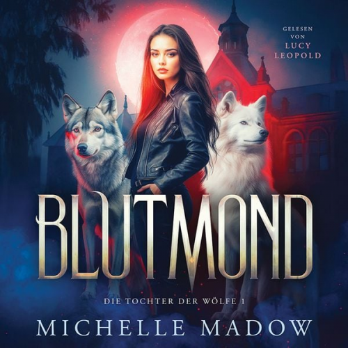 Michelle Madow Winterfeld Verlag - Blutmond - Die Tochter der Wölfe: Band 1