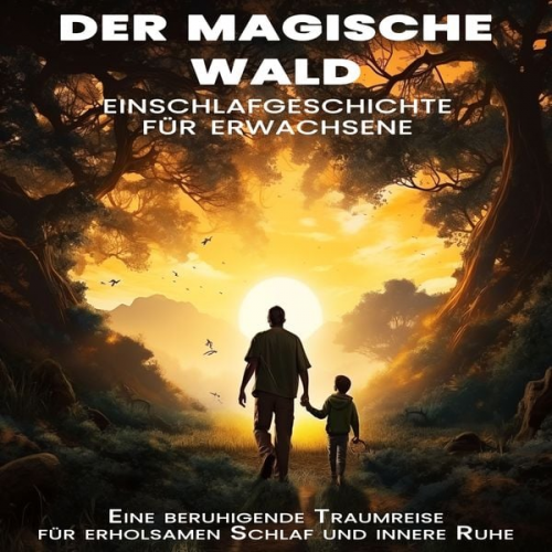 Raphael Kempermann - Einschlafgeschichte für Erwachsene: Der magische Wald