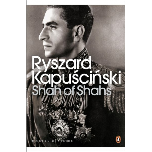 Ryszard Kapuściński - Shah of Shahs