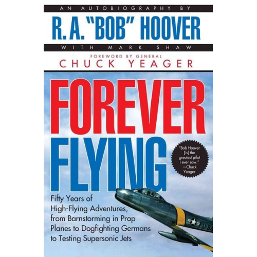 R. A. Bob Hoover - Forever Flying