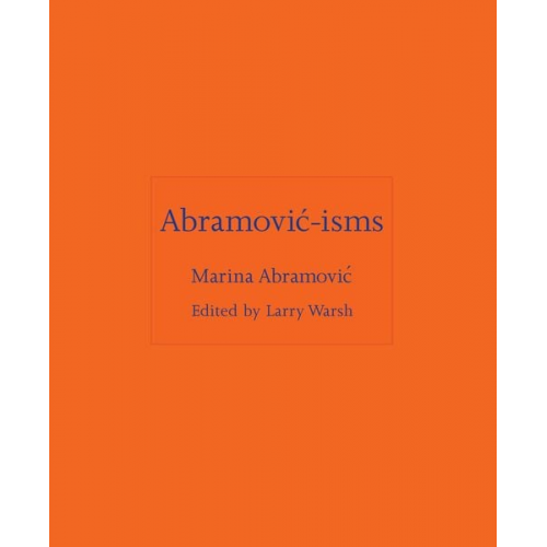 Marina Abramovic - Abramovic-isms