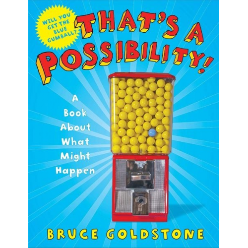 Bruce Goldstone - That's a Possibility!