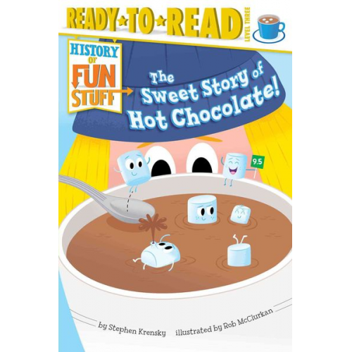 Stephen Krensky - The Sweet Story of Hot Chocolate!