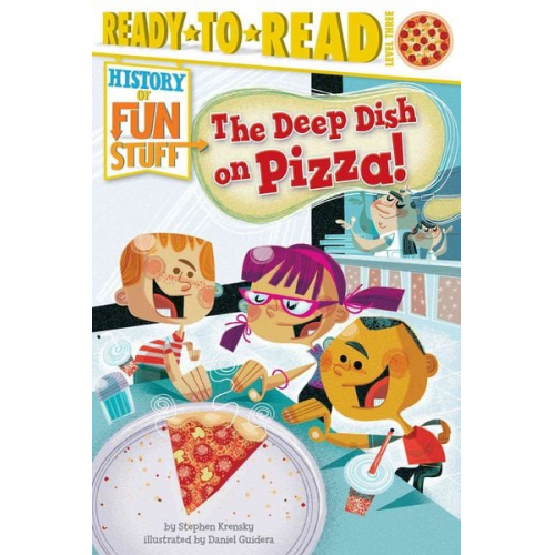 Stephen Krensky - The Deep Dish on Pizza!