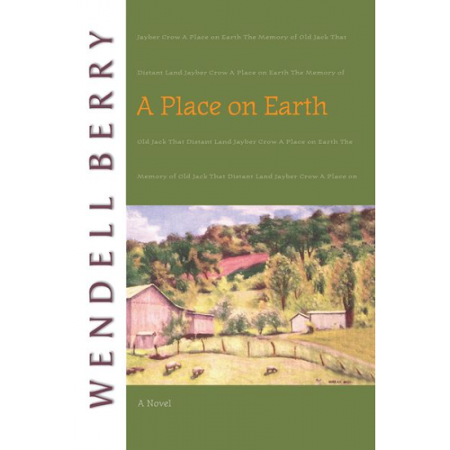 Wendell Berry - A Place on Earth