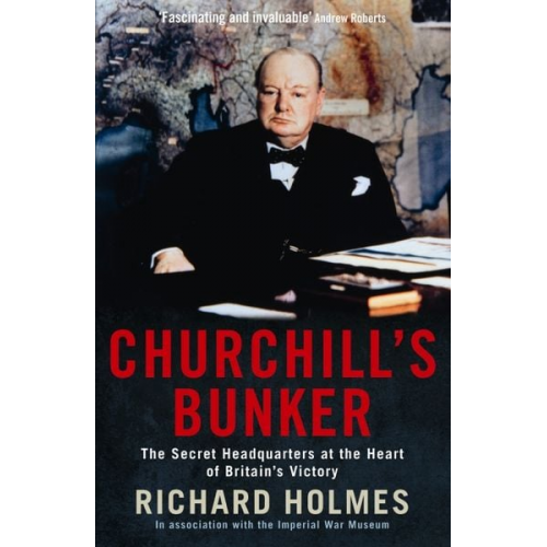 Richard Holmes - Churchill's Bunker