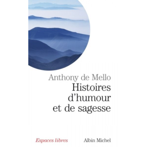 Anthony Mello - Histoires D'Humour Et de Sagesse