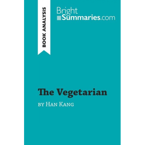 Bright Summaries - The Vegetarian by Han Kang (Book Analysis)