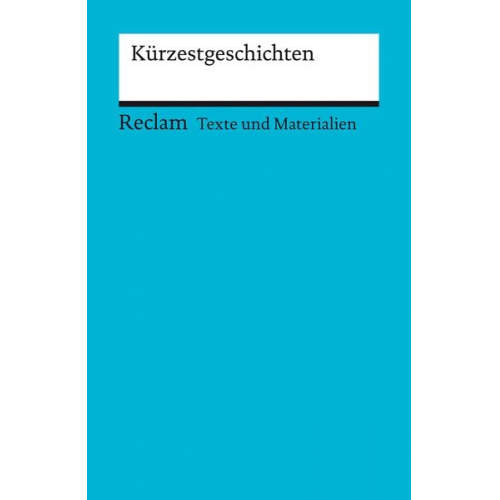 Kürzestgeschichten. Texte und Materialien für den Unterricht