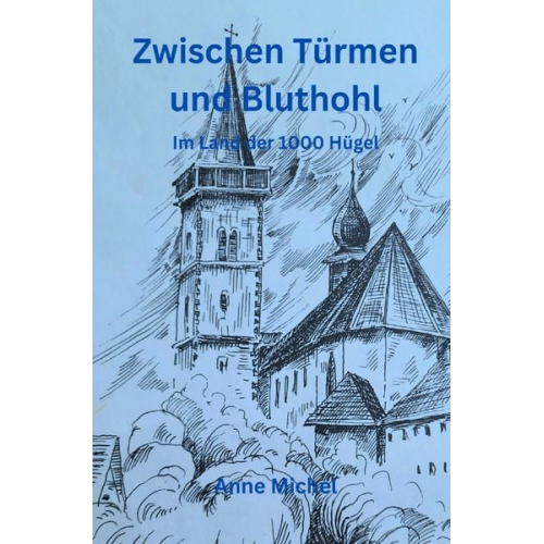 Anne Michel - Zwischen Türmen und Bluthohl