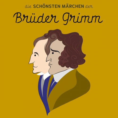 Brüder Grimm - Die schönsten Märchen der Brüder Grimm