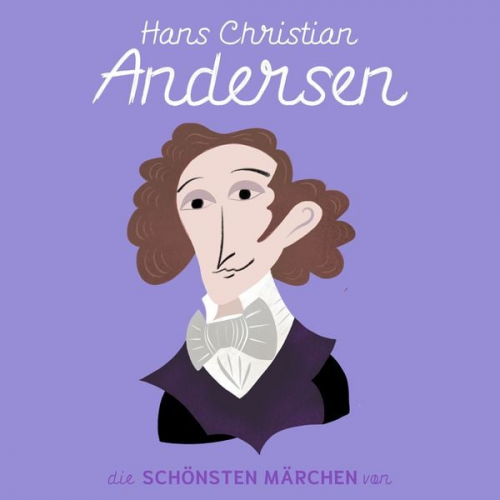 Hans Christian Andersen - Die schönsten Märchen von Hans Christian Andersen