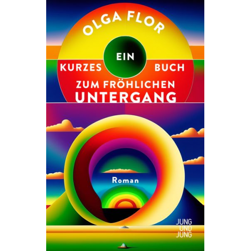 Olga Flor - Ein kurzes Buch zum fröhlichen Untergang