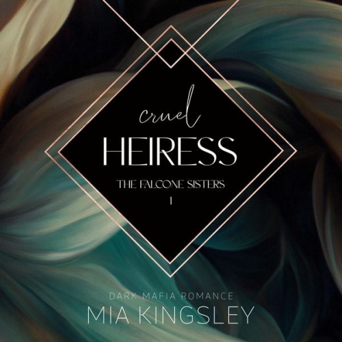 Mia Kingsley - Cruel Heiress