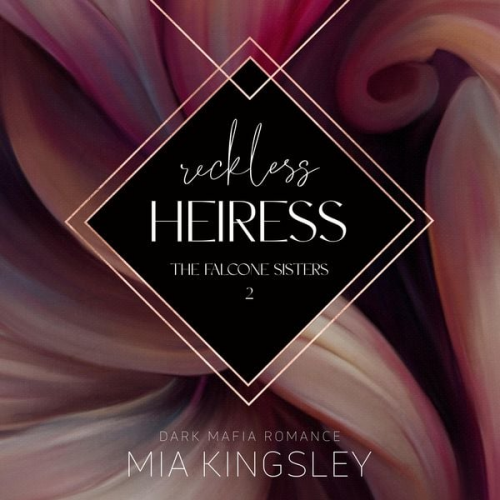 Mia Kingsley - Reckless Heiress