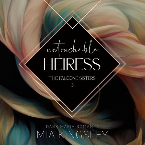 Mia Kingsley - Untouchable Heiress