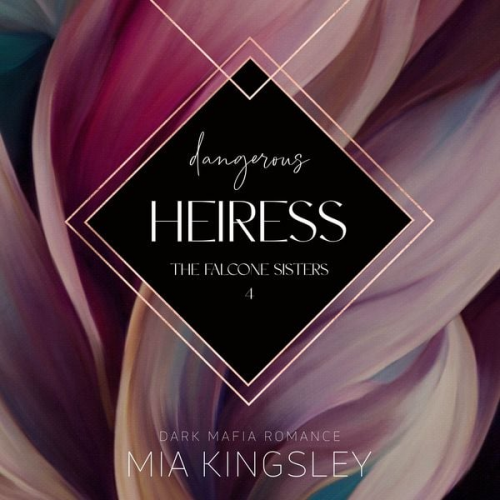 Mia Kingsley - Dangerous Heiress