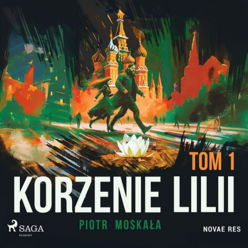 Piotr Moskała - Korzenie Lilii. Tom 1