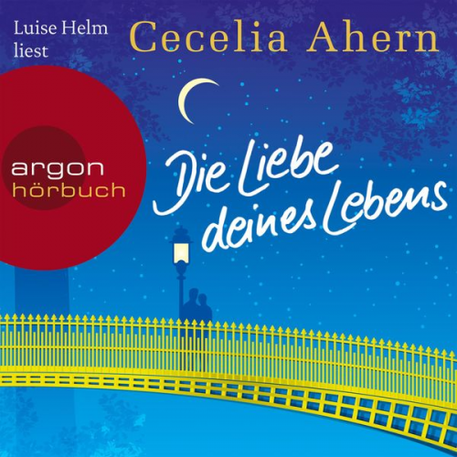 Cecelia Ahern - Die Liebe deines Lebens