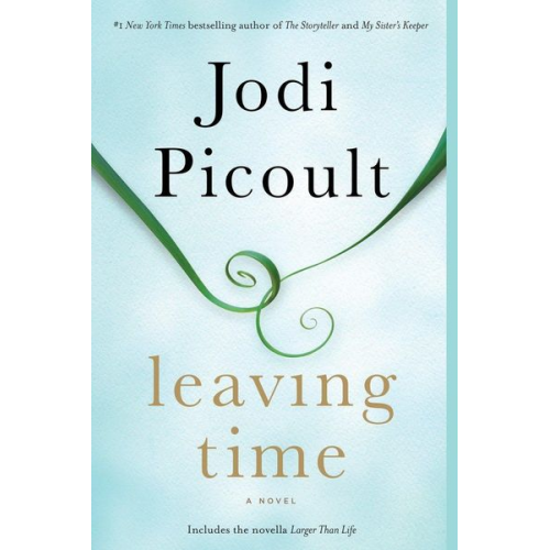 Jodi Picoult - Leaving Time (with Bonus Novella Larger Than Life)