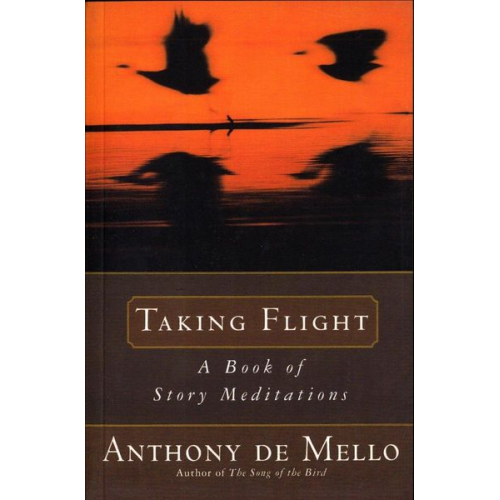 Anthony de Mello - Taking Flight