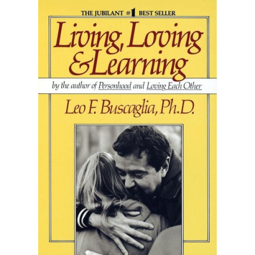 Leo F Buscaglia - Living Loving and Learning