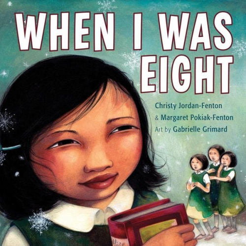 Christy Jordan-Fenton Margaret Pokiak-Fenton - When I Was Eight