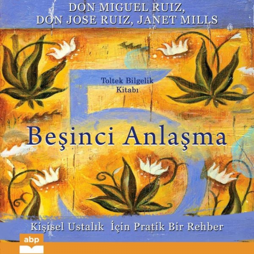 Don Miguel Ruiz Don Jose Ruiz Janet Mills - Beşinci Anlaşma