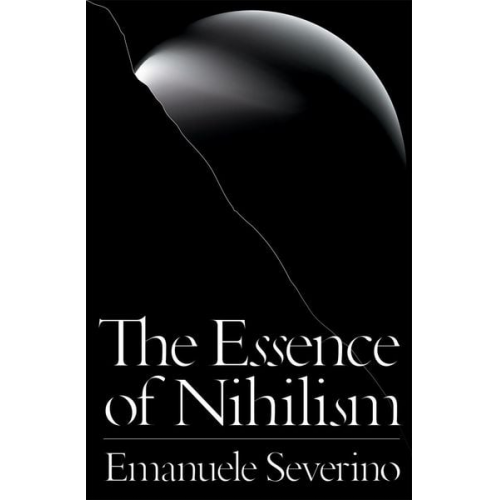 Emanuele Severino - The Essence of Nihilism