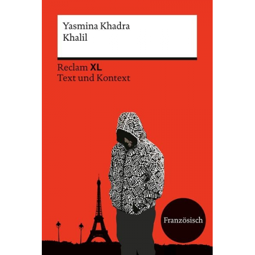 Yasmina Khadra - Khalil. Fremdsprachentexte Reclam XL - Text und Kontext. Französischer Text mit Worterklärungen und Materialien. Niveau B2 (GER)