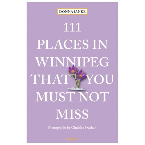 Donna Janke - 111 Places in Winnipeg That You Must Not Miss