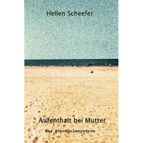 Hellen Scheefer - Aufenthalt bei Mutter