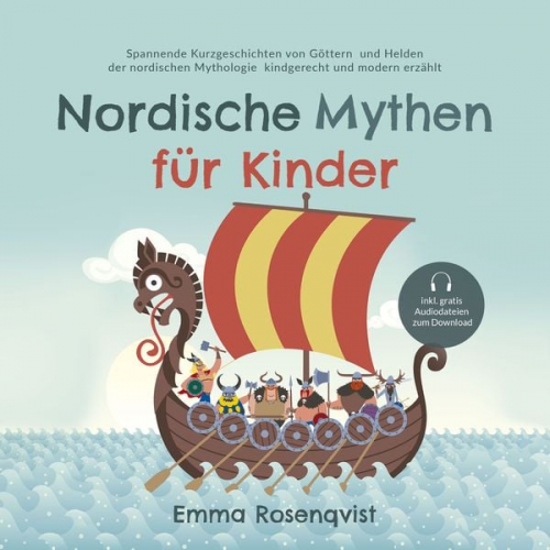 Emma Rosenqvist - Nordische Mythen für Kinder: Spannende Kurzgeschichten von Göttern und Helden der nordischen Mythologie kindgerecht und modern erzählt