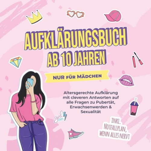 Karolin Berghaus - Aufklärungsbuch ab 10 Jahren NUR für Mädchen: Altersgerechte Aufklärung mit cleveren Antworten auf alle Fragen zu Pubertät, Erwachsenwerden & Sexualit