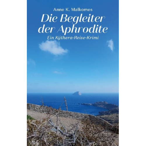 Anne K. Malkomes - Die Begleiter der Aphrodite