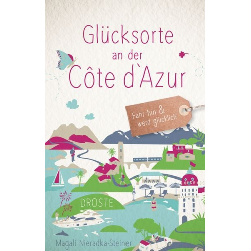 Magali Nieradka-Steiner - Glücksorte an der Côte d‘Azur