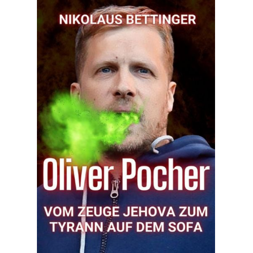 Nikolaus Bettinger - Oliver Pocher - Vom Zeuge Jehova zum Tyrann auf dem Sofa