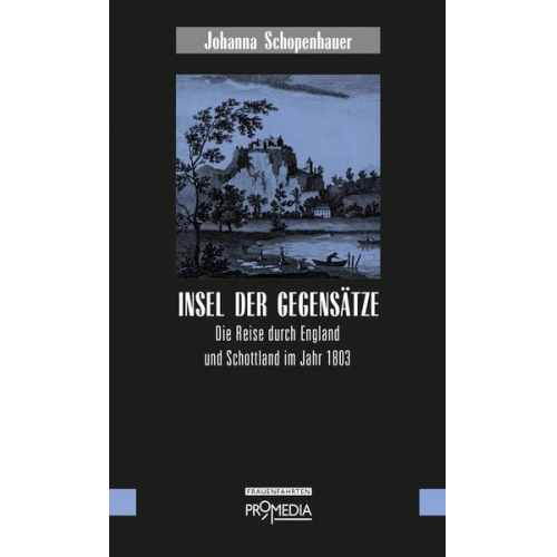 Johanna Schopenhauer - Insel der Gegensätze