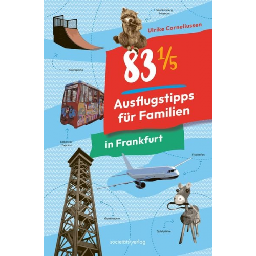 Ulrike Corneliussen - 83 1/5 Ausflugstipps für Familien in Frankfurt