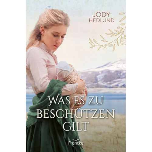 Jody Hedlund - Was es zu beschützen gilt