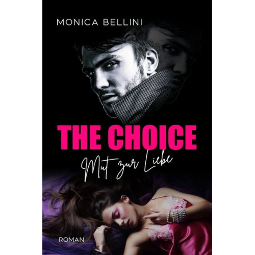 Monica Bellini - The Choice: Mut zur Liebe