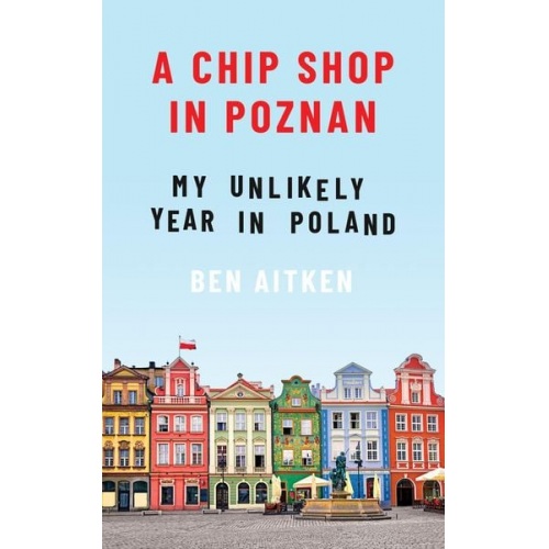 Ben Aitken - A Chip Shop in Poznan