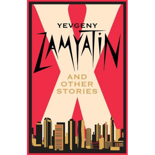 Yevgeny Zamyatin - X and Other Stories