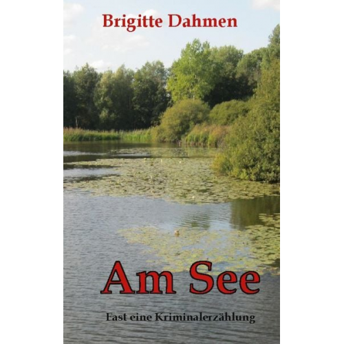 Brigitte Dahmen - Am See