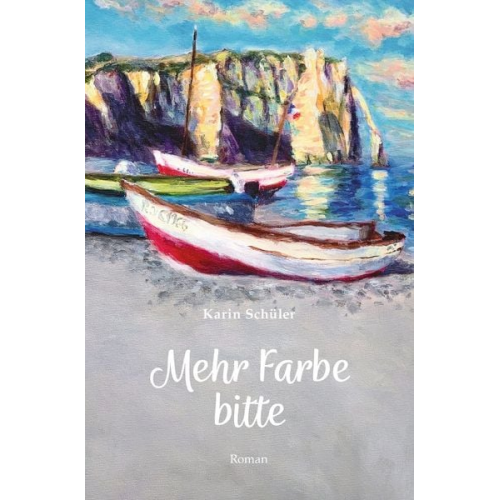 Karin Schüler - Mehr Farbe bitte