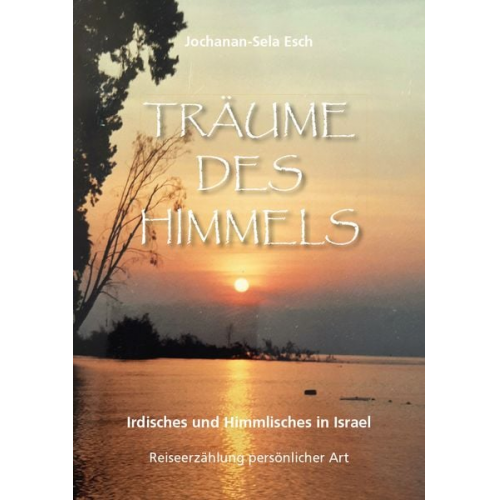 Jochanan-Sela Esch - Träume des Himmels