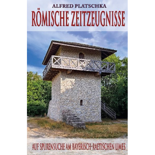 Alfred Platschka - Römische Zeitzeugnisse