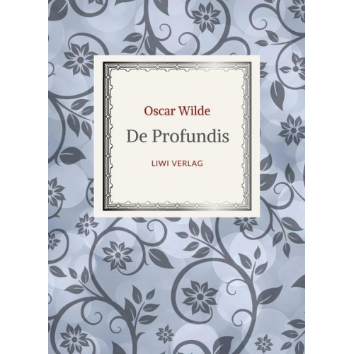 Oscar Wilde - Oscar Wilde: De Profundis. Neuausgabe der Übersetzung von Max Meyerfeld