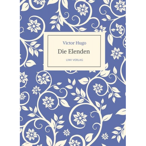 Victor Hugo - Victor Hugo: Die Elenden / Les Misérables. Ins Deutsche übertragen von G. A. Volchert