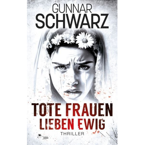 Gunnar Schwarz - Tote Frauen lieben ewig